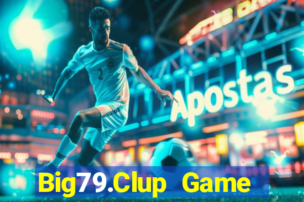 Big79.Clup Game Bài Phái Mạnh