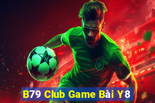 B79 Club Game Bài Y8