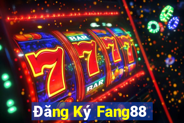 Đăng Ký Fang88