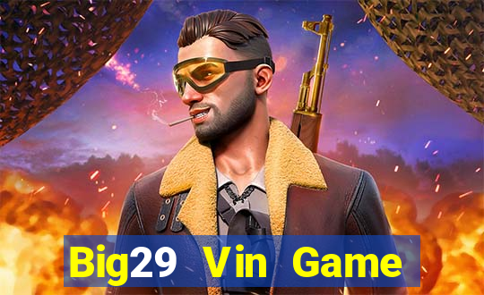 Big29 Vin Game Bài Club