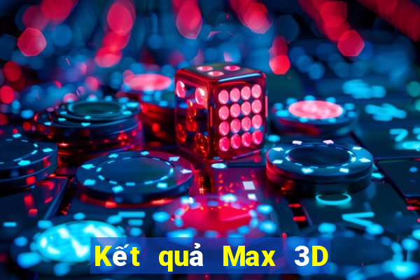 Kết quả Max 3D ngày thứ năm