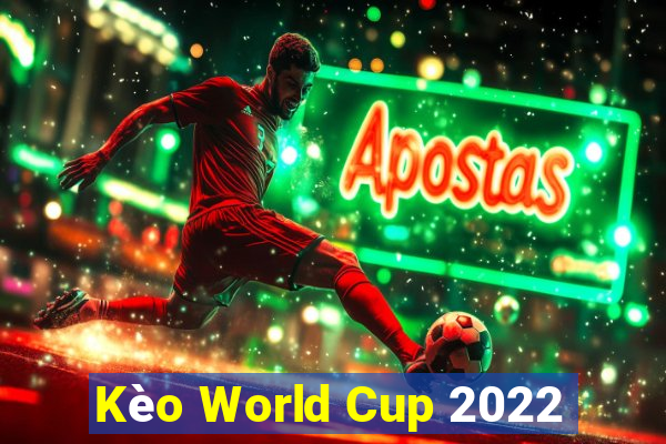 Kèo World Cup 2022