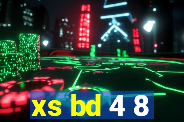 xs bd 4 8