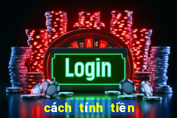 cách tính tiền tỷ số bóng đá