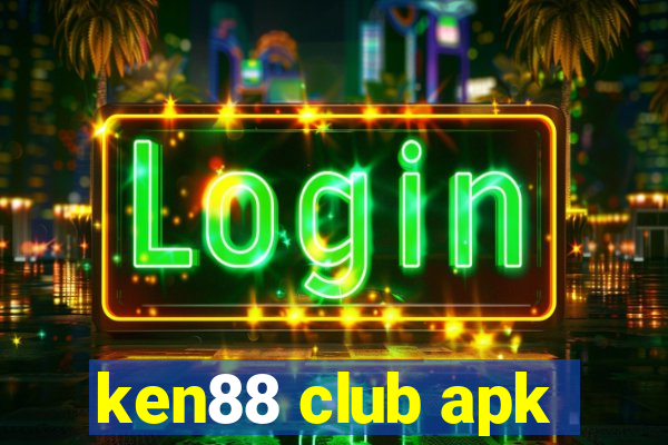 ken88 club apk