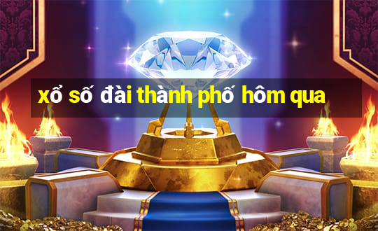 xổ số đài thành phố hôm qua