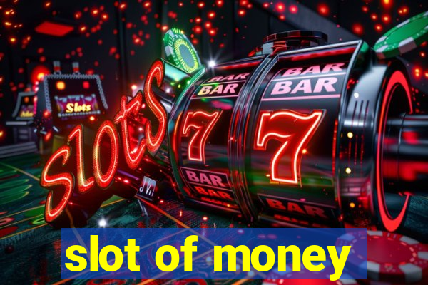 slot of money