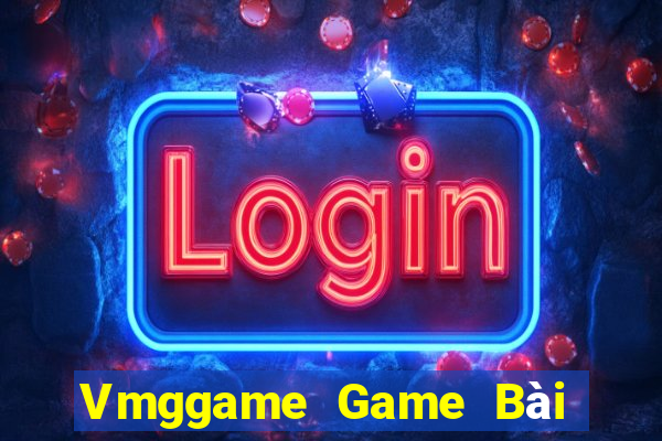 Vmggame Game Bài Uy Tín