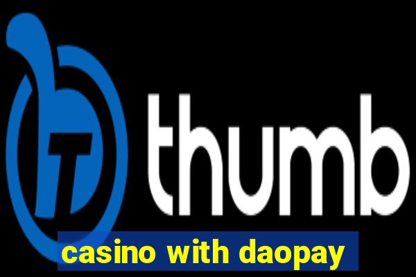 casino with daopay