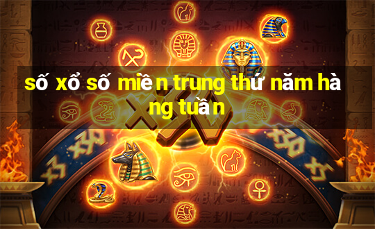 số xổ số miền trung thứ năm hàng tuần