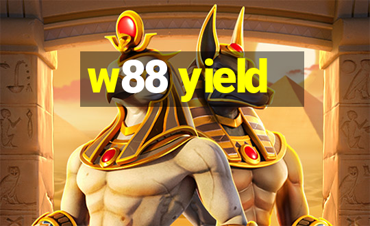 w88 yield