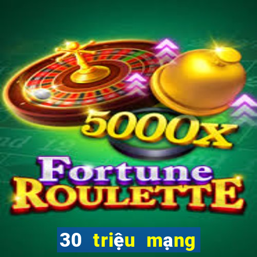 30 triệu mạng xổ số