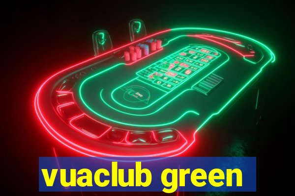 vuaclub green