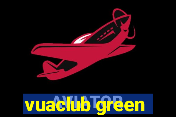 vuaclub green