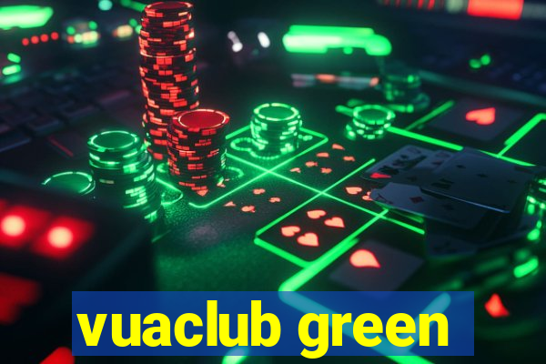 vuaclub green