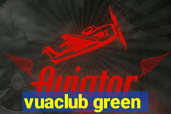 vuaclub green