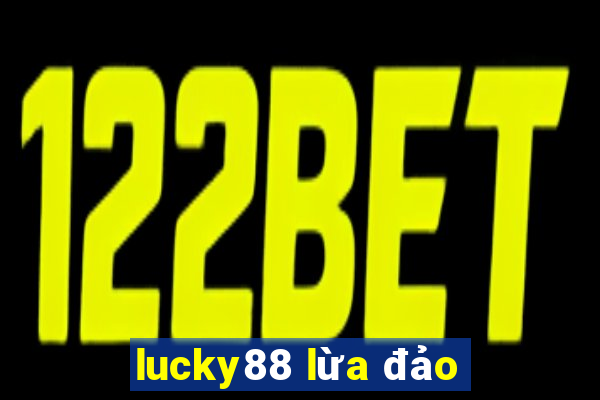 lucky88 lừa đảo