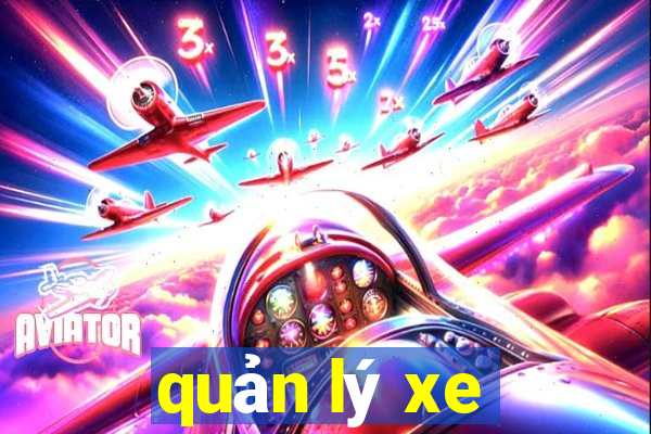 quản lý xe