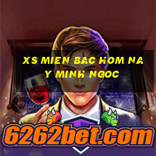 xs mien bac hom nay minh ngoc