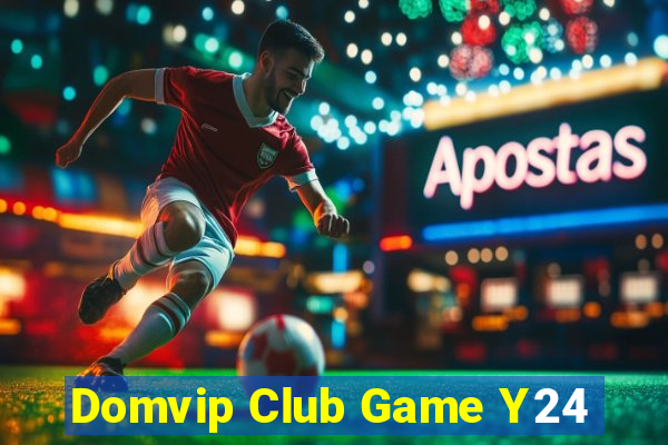 Domvip Club Game Y24