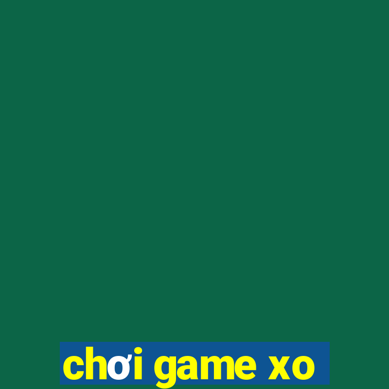 chơi game xo