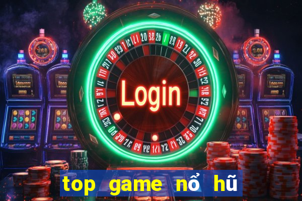 top game nổ hũ uy tín 2022