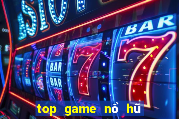 top game nổ hũ uy tín 2022