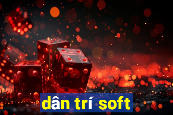 dân trí soft