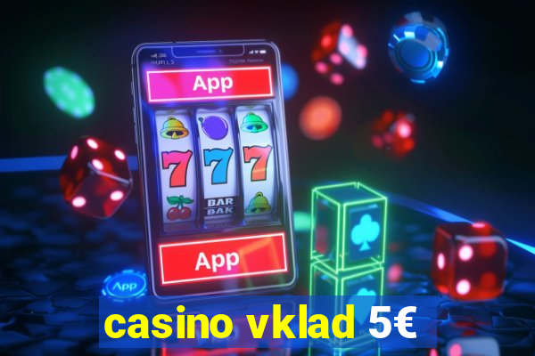 casino vklad 5€