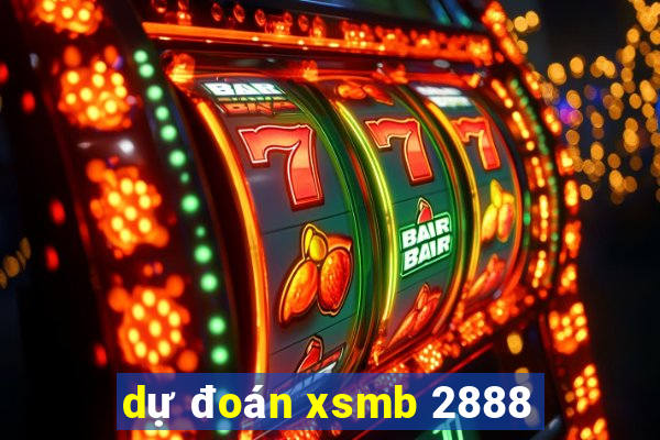 dự đoán xsmb 2888