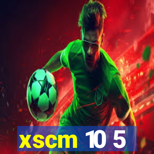 xscm 10 5