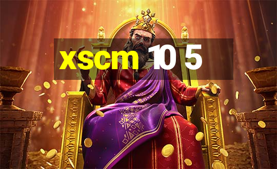 xscm 10 5