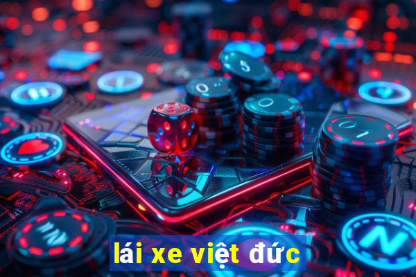 lái xe việt đức