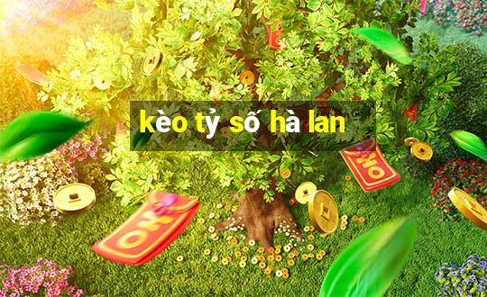 kèo tỷ số hà lan