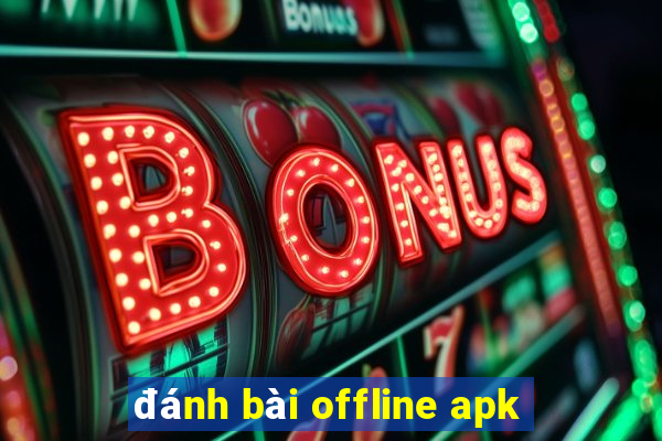 đánh bài offline apk