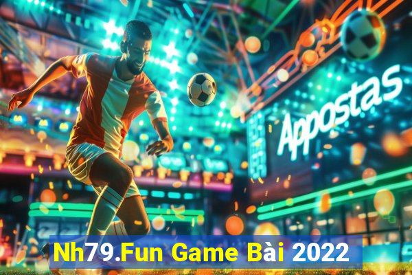 Nh79.Fun Game Bài 2022