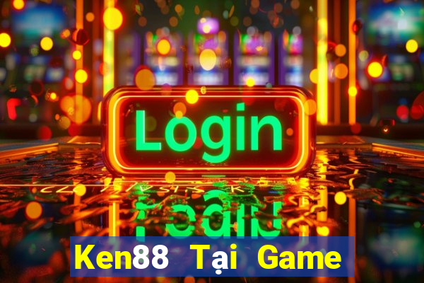 Ken88 Tại Game Bài B52 Đổi Thưởng