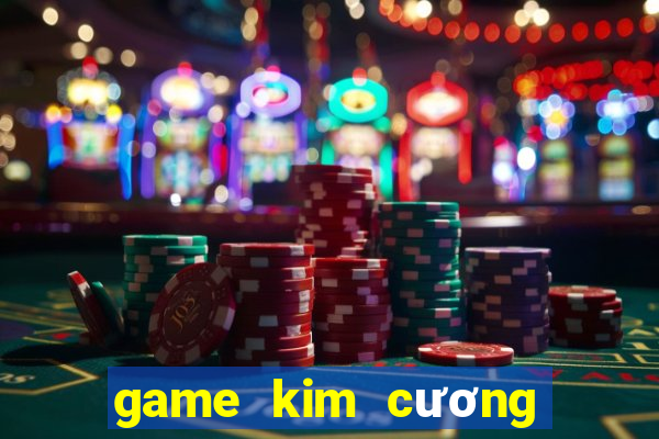 game kim cuong co dien