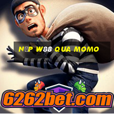 nạp w88 qua momo