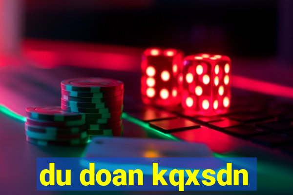 du doan kqxsdn