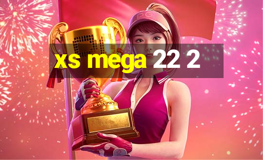 xs mega 22 2