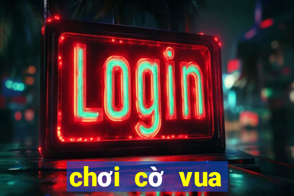 chơi cờ vua với cao thủ