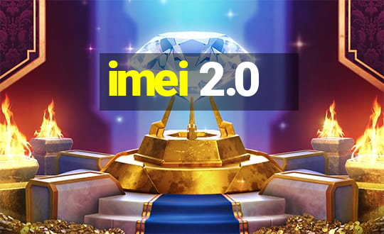 imei 2.0