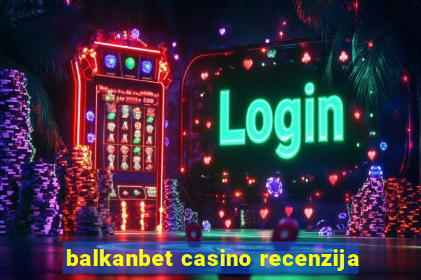 balkanbet casino recenzija