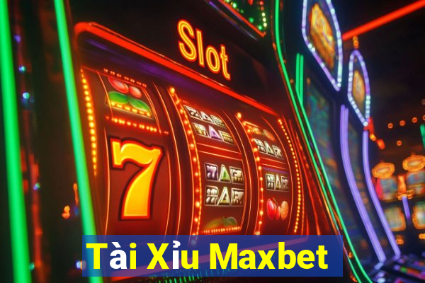 Tài Xỉu Maxbet