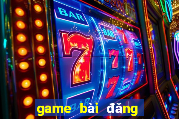 game bài đăng ký nhận thưởng