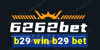 b29 win b29 bet