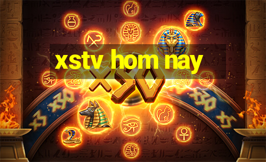 xstv hom nay