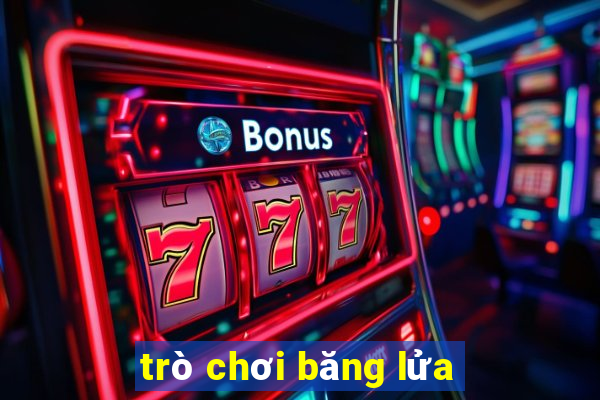 trò chơi băng lửa