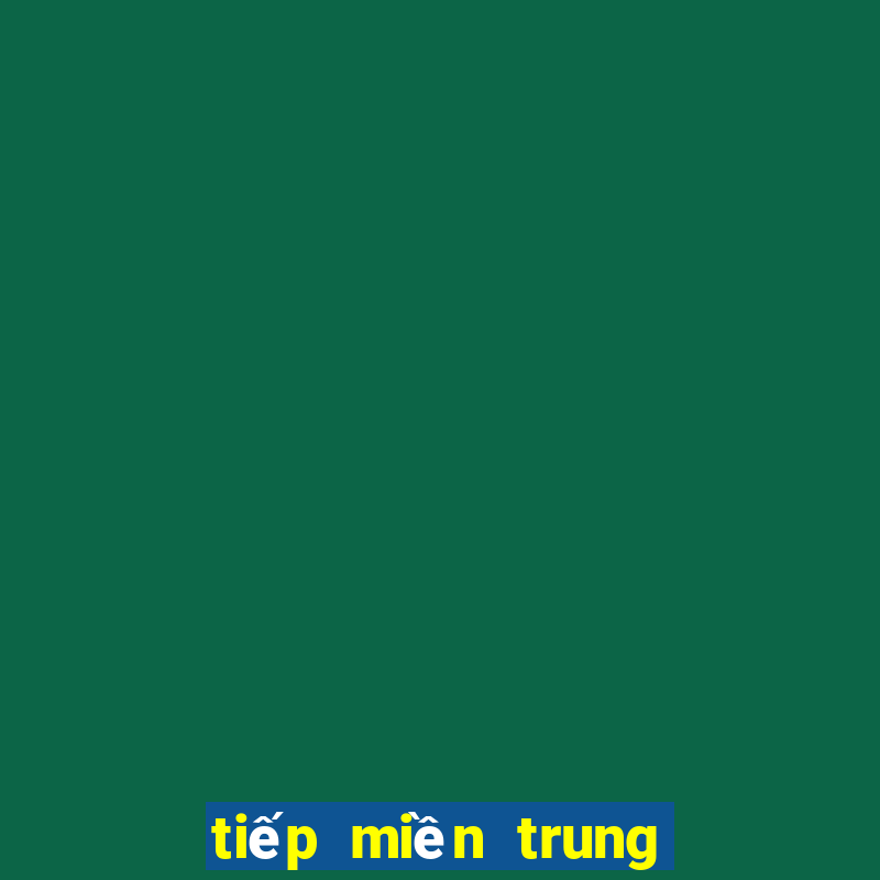 tiếp miền trung hôm nay